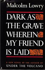 Dark as the grave. Wherein my friend is laid