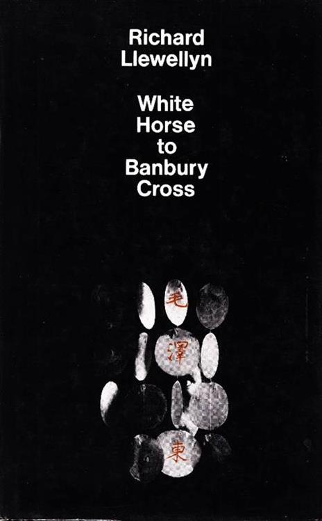White Horse to Banbury Cross - Richard Llewellyn - 2