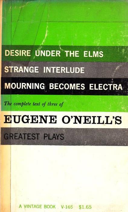 Three Plays. Desire under the Films. Strange Interlude. Mpurning Becomes Electra - Eugene O'Neill - copertina