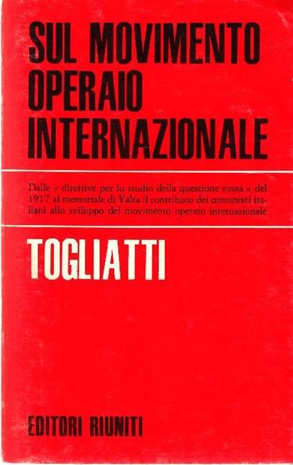 Sul movimento operaio internazionale - Palmiro Togliatti - copertina