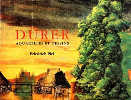 Durer. Aquarelles et dessins - Friedrich Piel - copertina
