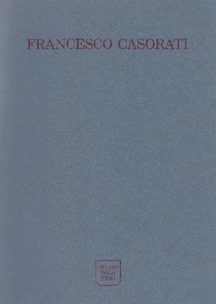 Francesco Casorati. Opere recenti - Francesco Casorati - copertina