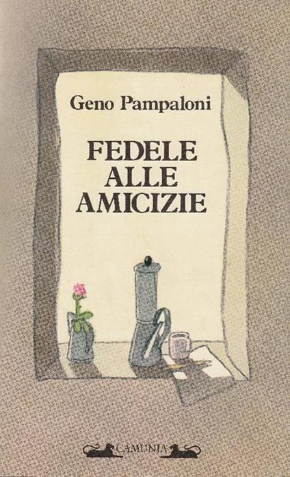 Fedele alle amicizie - Geno Pampaloni - copertina