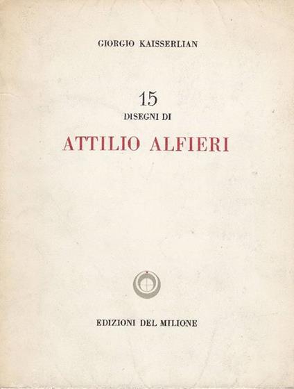 15 disegni di Attilio Alfieri - Giorgio Kaisserlian - copertina