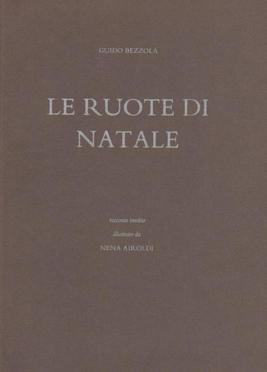 Le ruote di Natale - Guido Bezzola - 2