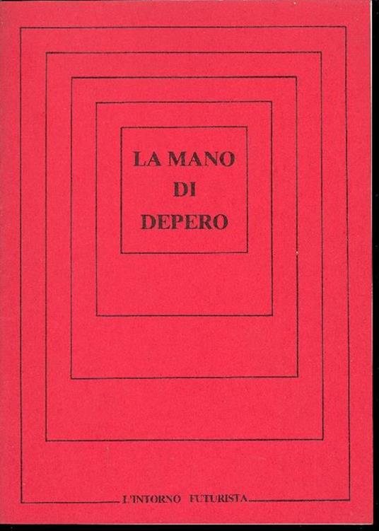 La mano di Depero - Fortunato Depero - copertina
