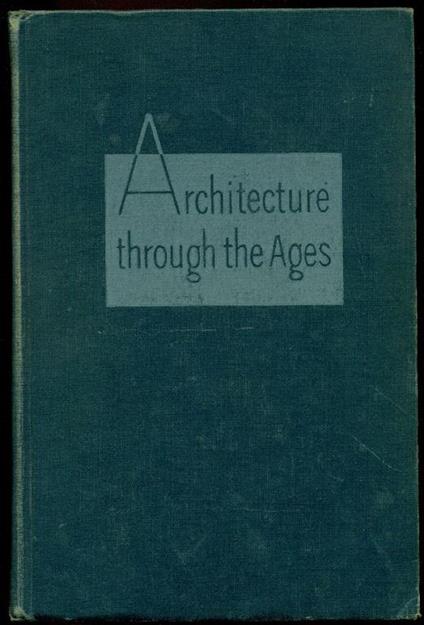 Architecture through the ages - Talbot Hamlin - copertina