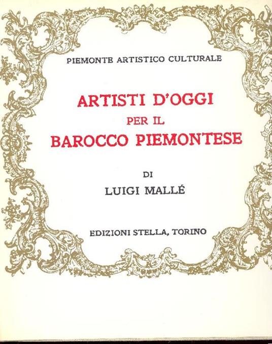 Artisti d'oggi per il Barocco Piemontese - Luigi Mallé - copertina