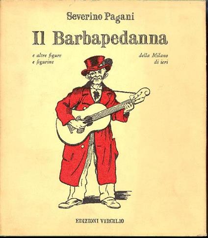 Il Barbapedanna e altre figure e figurine della Milano di ieri - Severino Pagani - copertina