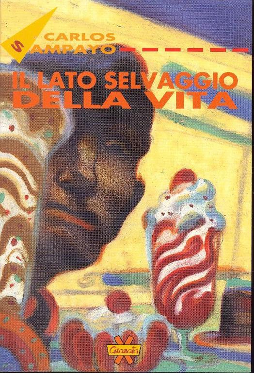 Il lato selvaggio della vita - Carlos Sampayo - copertina