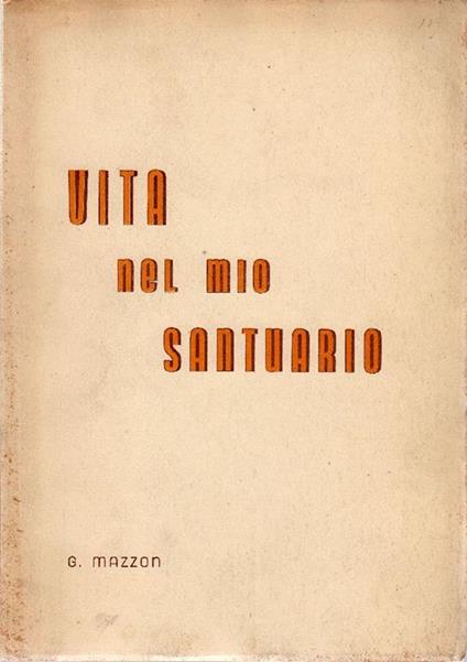 Vita nel mio santuario - Galliano Mazzon - copertina