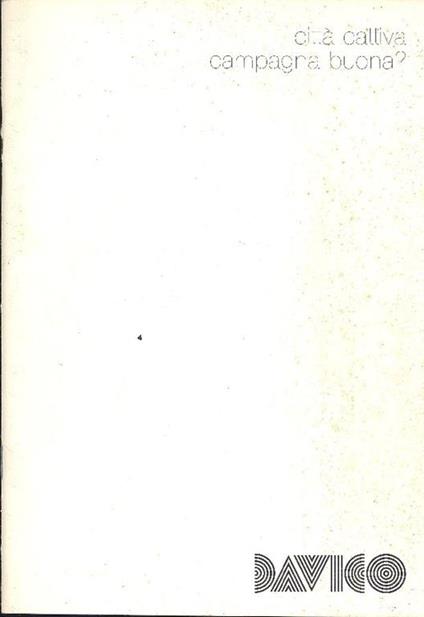 Città cattiva, campagna buona? - Lietta Tornabuoni - copertina