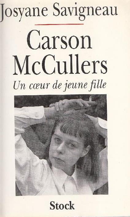 Carson McCullers. Un coeur de jeune fille - Josyane Savigneau - copertina