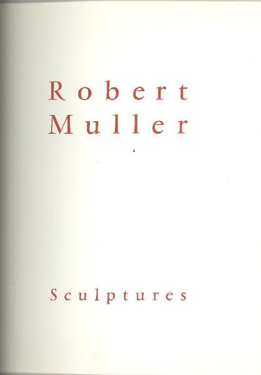 Robert Muller. Sculptures - Robert Muller - copertina