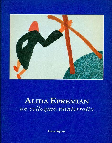 Alida Epremian. Un colloquio ininterrotto - Alida Epremian - copertina