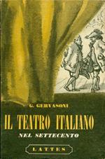 Il teatro italiano nel settecento. Metastasio. Goldoni. Alfieri