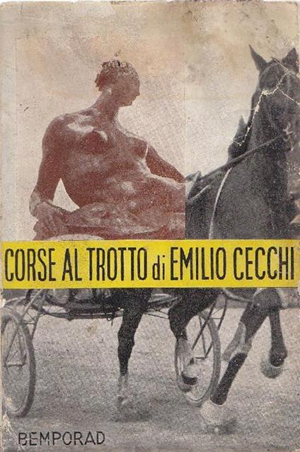 Corse al trotto. Saggi capricci fantasie. Prima edizione - Emilio Cecchi - copertina