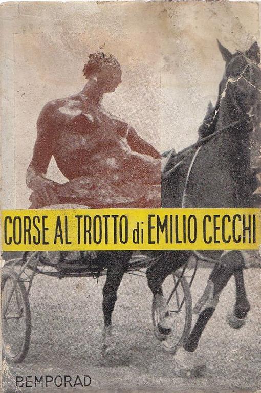 Corse al trotto. Saggi capricci fantasie. Prima edizione - Emilio Cecchi - copertina