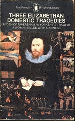 Three Elizabethan Domestic Tragedies