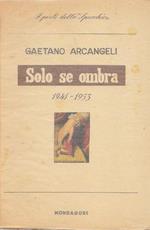 Solo se ombra e altre poesie (1941 1953)