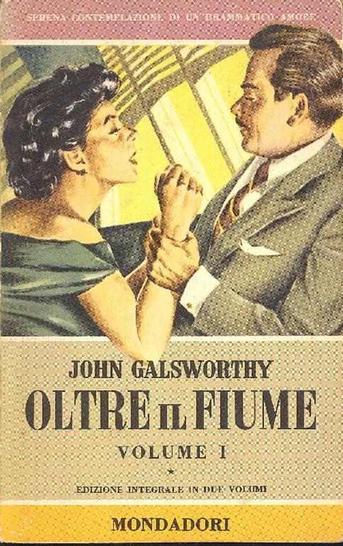 Oltre il fiume. Volume I - John Galsworthy - copertina