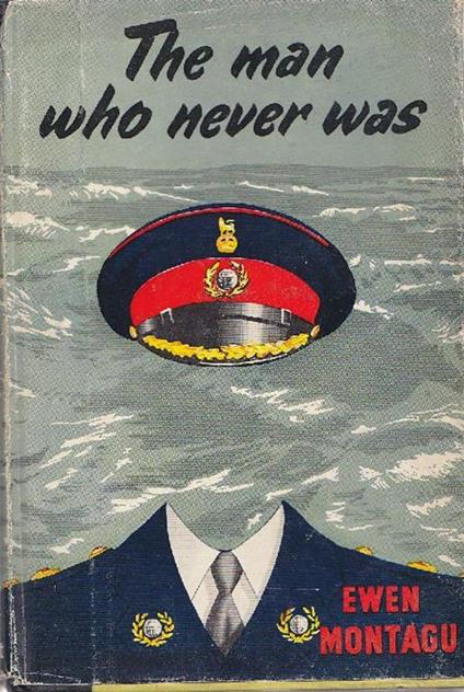 The man who never was - Ewen Montagu - copertina