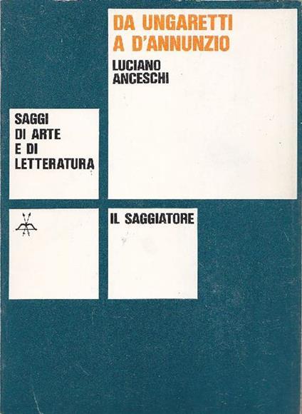 Da Ungaretti a D'Annunzio - Luciano Anceschi - copertina