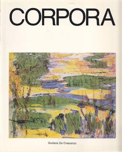 Antonio Corpora. Opere 1980-1983 - Antonio Corpora - copertina