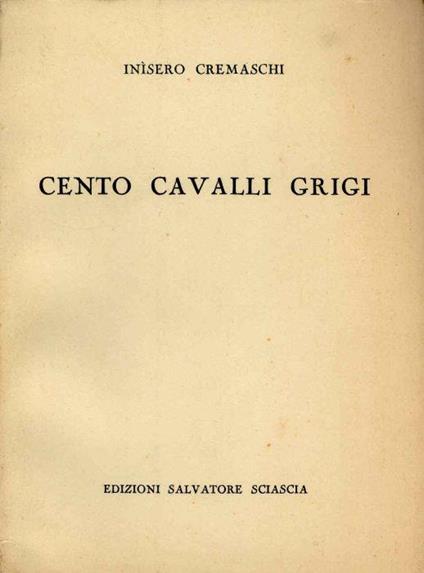 Cento cavalli grigi - Inisero Cremaschi - copertina