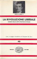 La rivoluzione liberale. Saggio sulla lotta politica in Italia