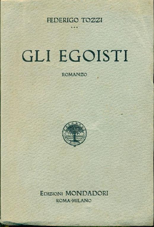 Gli egoisti. Romanzo L'incalco. Dramma in tre atti - Federigo Tozzi - copertina