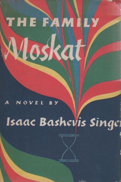 The Family Moskat. Prima edizione - Isaac Bashevis Singer - copertina