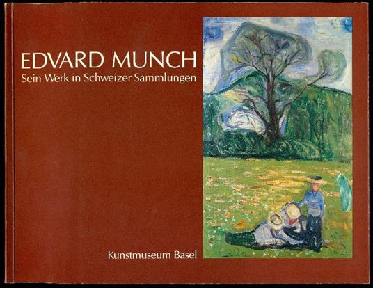 Edvard Munch. Sein Werk in Schweizer Sammlungen - Edvard Munch - copertina