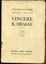 Vincere il drago! Poesie. Prima edizione