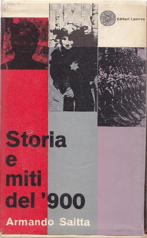 Storia e miti del '900. Antologia di critica storica - Armando Saitta - copertina
