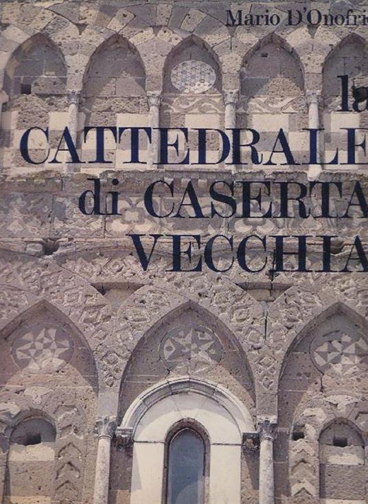 La cattedrale di Caserta vecchia - Mario D'Onofrio - copertina