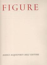 Figure. Dodici acqueforti dell'editore