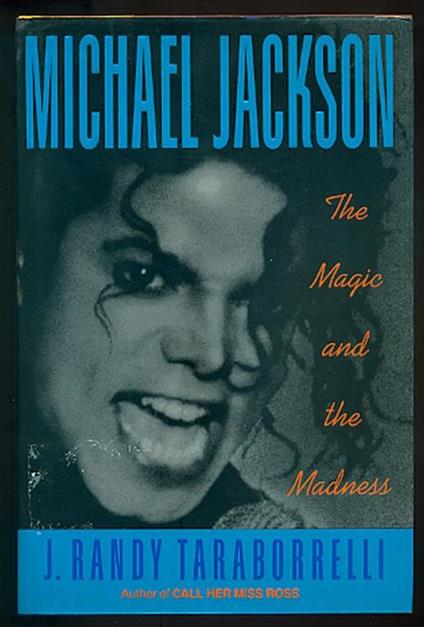 Michael Jackson. The magic and the madness - J. Randy Taraborrelli - copertina