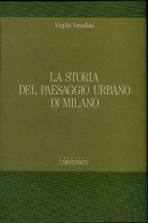 La storia del paesaggio urbano di Milano - Virgilio Vercelloni - copertina