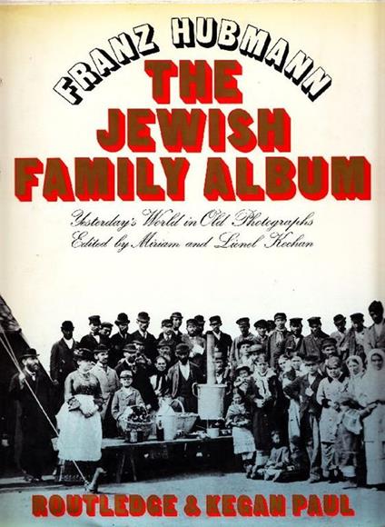 The Jewish Family Album. Westerday's World in Old Photographs - Franz Hubmann - copertina