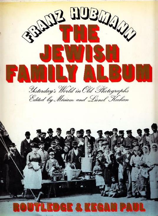 The Jewish Family Album. Westerday's World in Old Photographs - Franz Hubmann - copertina