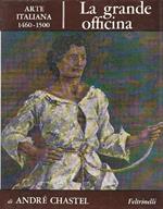 La grande officina. Arte italiana 1460-1500