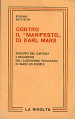 Contro il ''Manifestò' di Karl Marx. Sviluppo del capitale e negazione dell'aut