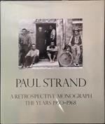 Paul Strand. a Retrospective Monograph