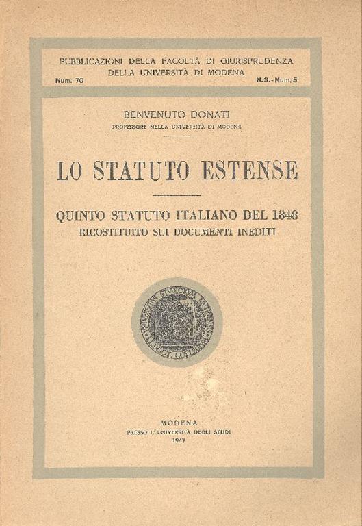 Lo Statuto Estense (Quinto statuto italiano del 1848 ricostituito su documenti inediti) - Benvenuto Donati - copertina