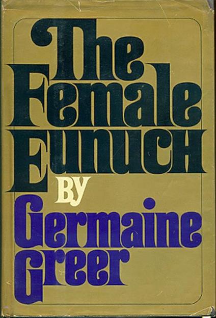 The Female Eunuch - Germaine Greer - copertina