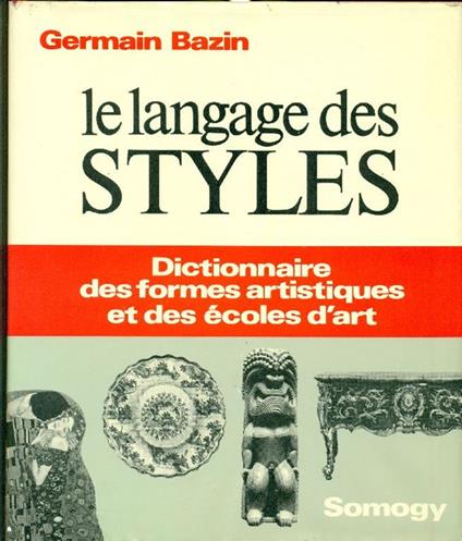 Le langage des styles - Germain Bazin - copertina