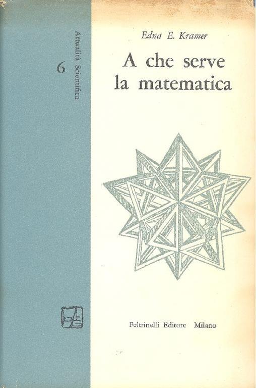 A che serve la matematica - Edna E. Kramer - copertina