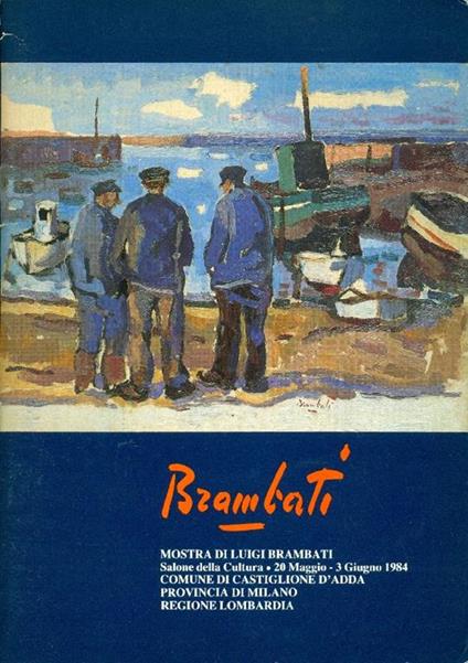 Luigi Brambati. Castiglione d'Adda 1925-1983 - Mario Ghilardi - copertina