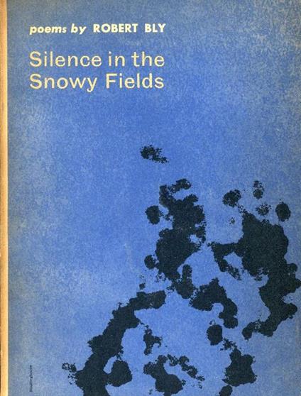 Silence in the Snowy Fields - Robert Bly - copertina